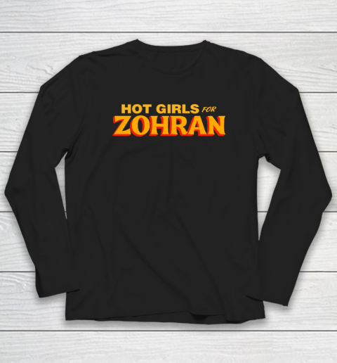 Hot Girls For Zohran Long Sleeve T-Shirt