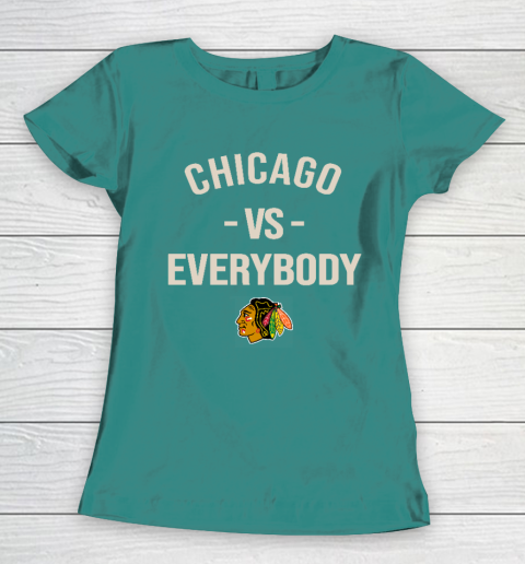 Chicago Blackhawks Vs Everybody Women's T-Shirt 10
