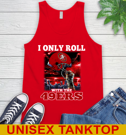 San Francisco 49ers NFL Football I Only Roll With My Team Sports Tank Top 5