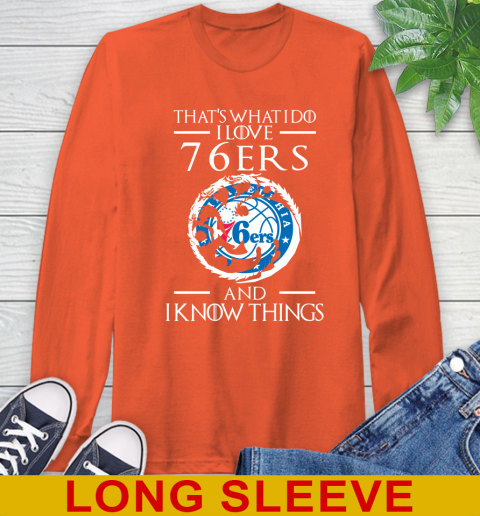 Philadelphia 76ers NBA Basketball That's What I Do I Love My Team And I Know Things Game Of Thrones 58
