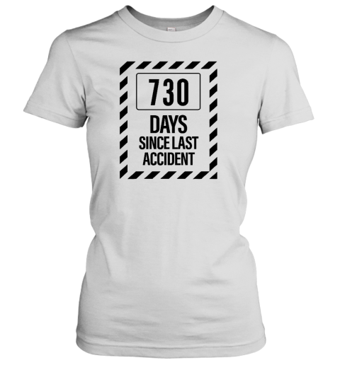 730 Days Since Last Accident Women's T