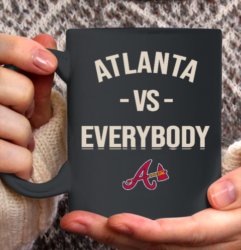 Atlanta Braves Vs Everybody Ceramic Mug 11oz