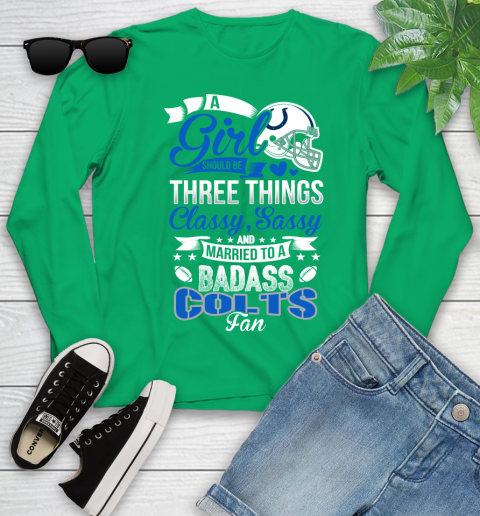 Indianapolis Colts NFL Football A Girl Should Be Three Things Classy Sassy And A Be Badass Fan Youth Long Sleeve 7