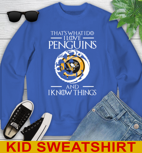 Pittsburgh Penguins NHL Hockey That's What I Do I Love My Team And I Know Things Game Of Thrones 114