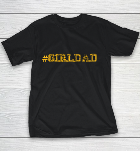 Girl Dad Proud Father of Girls Girl Dad Cool Fun Distressed Youth T-Shirt
