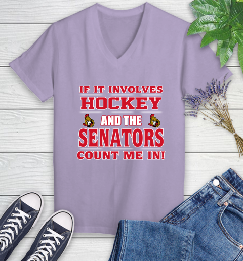NHL If It Involves Hockey And The Ottawa Senators Count Me In Sports Women's V-Neck T-Shirt 14