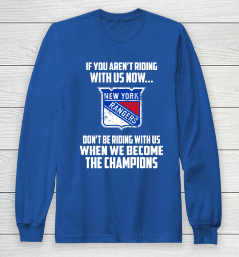 NHL New York Rangers Hockey We Become The Champions Long Sleeve T-Shirt 6