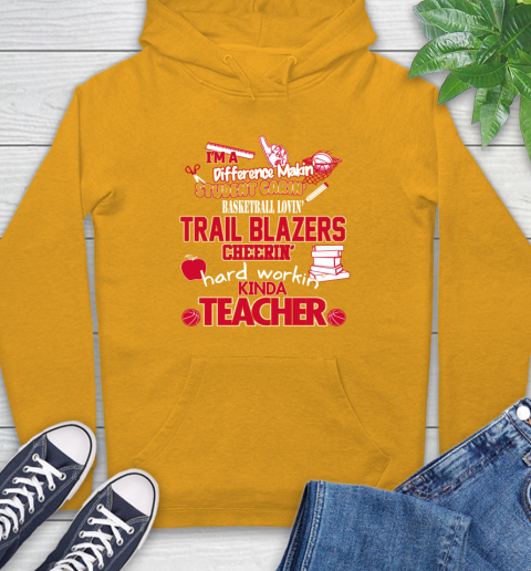 Portland Trail Blazers NBA I'm A Difference Making Student Caring Basketball Loving Kinda Teacher Hoodie 2