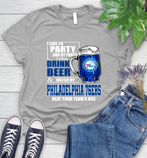NBA Drink Beer and Watch My Philadelphia 76ers Beat Your Team's Ass Basketball Women's T-Shirt 5