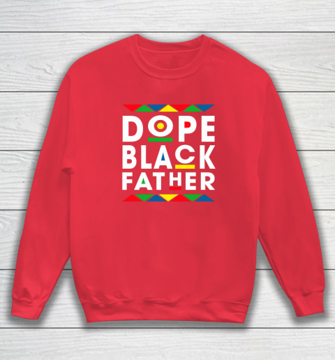 Funny Dope Black Father Black Fathers Matter Gift For Men Sweatshirt 7