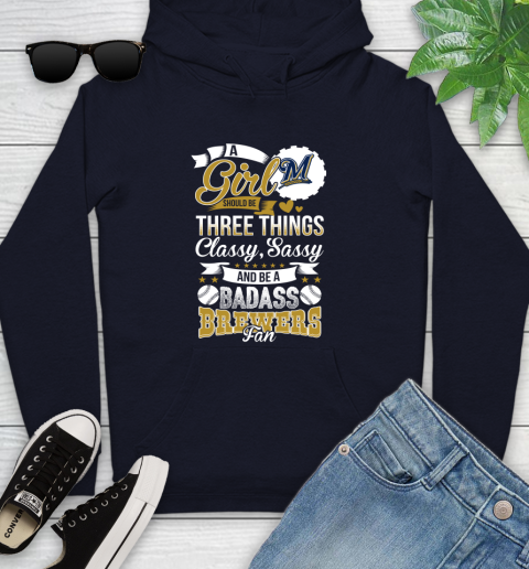 Milwaukee Brewers MLB Baseball A Girl Should Be Three Things Classy Sassy And A Be Badass Fan Youth Hoodie 3