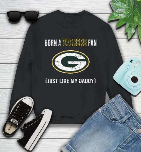 NFL Green Bay Packers Football Loyal Fan Just Like My Daddy Shirt Youth Sweatshirt