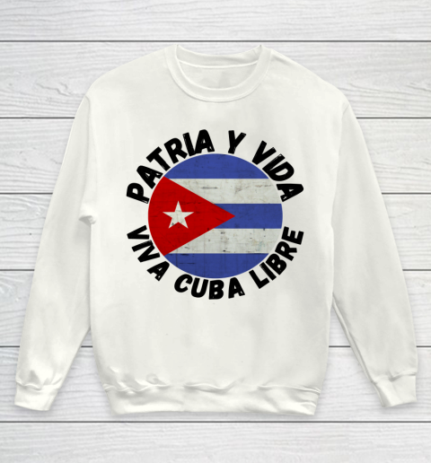 Patria Y Vida Viva Cuba Libre SOS CUba Free Cuba Youth Sweatshirt