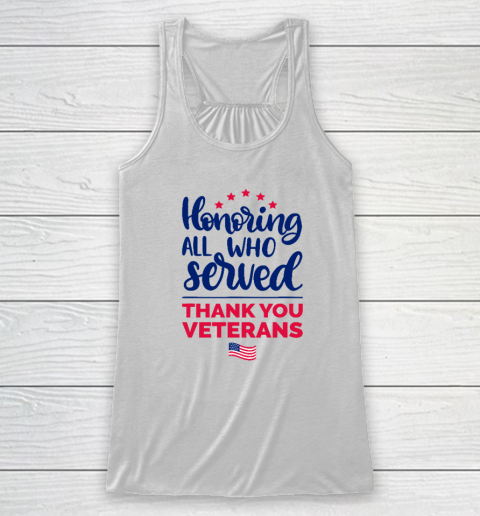 Honoring All Who Served Thank You Veterans Day Racerback Tank