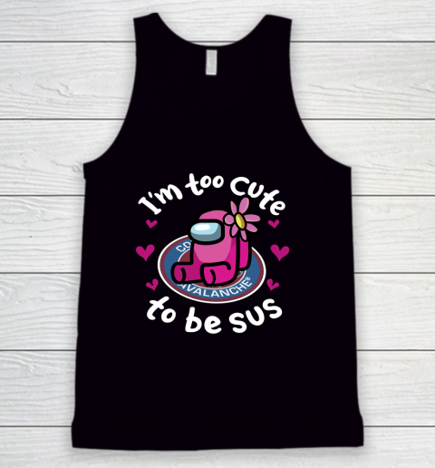 Colorado Avalanche NHL Ice Hockey Among Us I Am Too Cute To Be Sus Tank Top