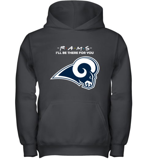 I'll Be There For You Los Angeles Rams Friends Movie NFL Youth Hoodie