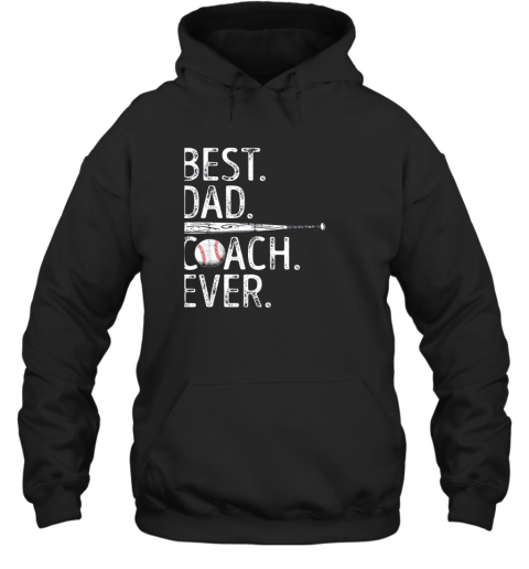 Mens Best Dad Coach Ever T Shirt Baseball Fathers Day Gift Hoodie