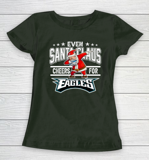 Philadelphia Eagles Even Santa Claus Cheers For Christmas NFL Women's T-Shirt 4