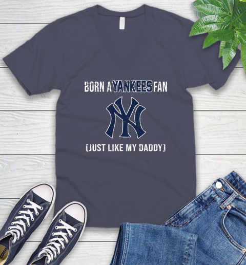 MLB Baseball New York Yankees Loyal Fan Just Like My Daddy Shirt V-Neck T-Shirt - Image 8
