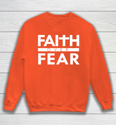 Faith Over Fear Bible Scripture Verse Christian Quote Sweatshirt 3