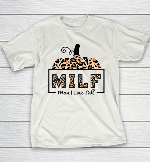 MILF Man I Love Fall Funny Woman Autumn Seasons Lover Youth T-Shirt