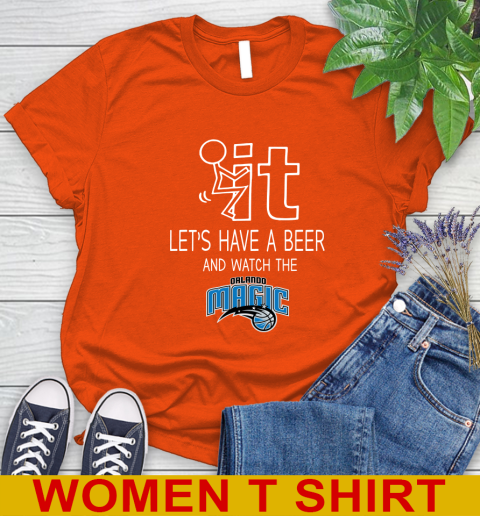 Orlando Magic Basketball NBA Let's Have A Beer And Watch Your Team Sports Women's T-Shirt 3