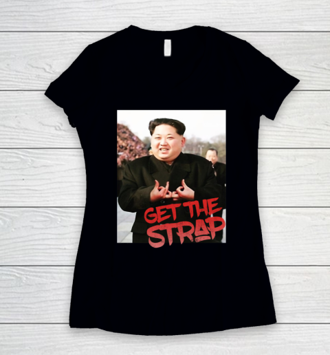 Kim Jong Un Blood Shirt Sign Get The Strap 50 Cent Women's V-Neck T-Shirt