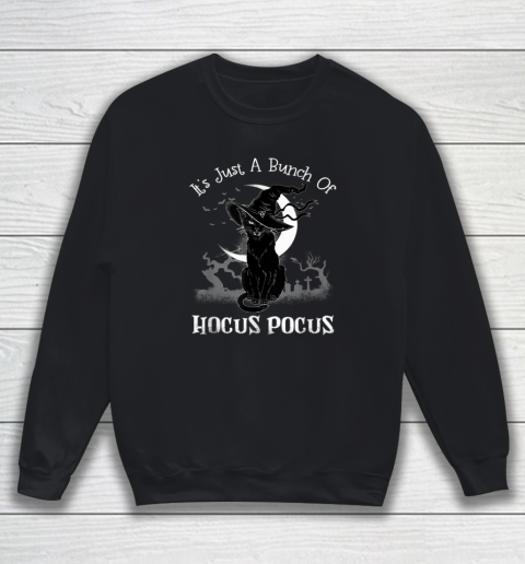 It's Just A Bunch Of Hocus Pocus Cat Claws Costume Halloween Sweatshirt