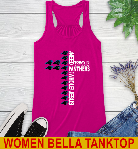 NFL All I Need Today Is A Little Bit Of Carolina Panthers Shirt Racerback Tank 6