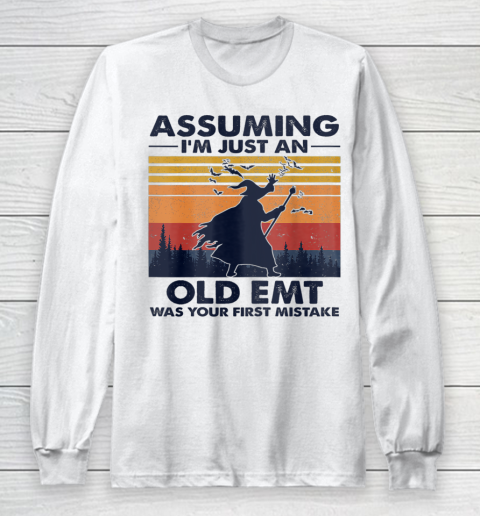 Assuming I'm Just A EMT Was Your First Mistake HALLOWEEN Long Sleeve T-Shirt