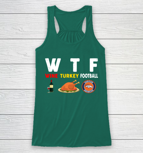 Denver Broncos Giving Day WTF Wine Turkey Football NFL Racerback Tank 5