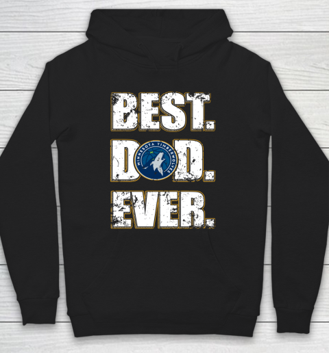 NBA Minnesota Timberwolves Basketball Best Dad Ever Family Shirt Hoodie
