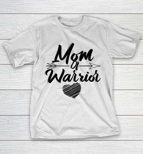Mother's Day Funny Gift Ideas Apparel  Mom of warrior T Shirt T-Shirt