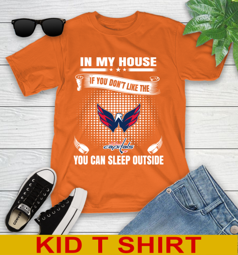 Washington Capitals NHL Hockey In My House If You Don't Like The Capitals You Can Sleep Outside Shirt Youth T-Shirt 8