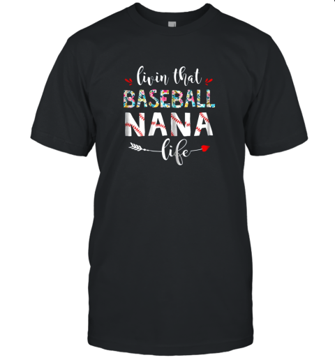 Nana  Women Livin that Baseball Nana Life Unisex Jersey Tee