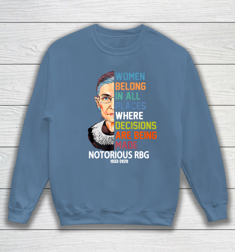 Notorious RBG 1933  2020 Women Belong In All Places Ruth Bader Ginsburg Sweatshirt 6