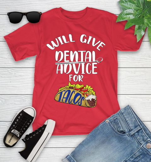 Nurse Shirt Will Give Dental Advice For Tacos Funny Dentist Gift T Shirt Youth T-Shirt 11