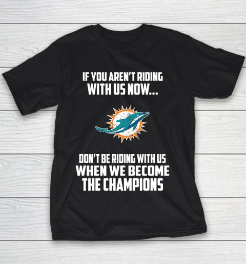 NFL Miami Dolphins Football We Become The Champions Youth T-Shirt