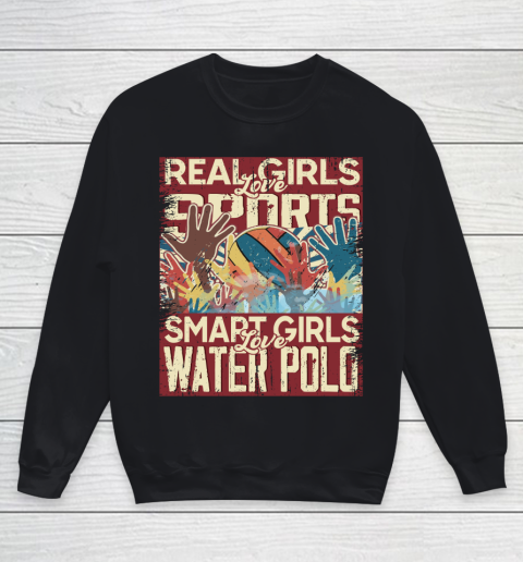 Real girls love sports smart girls love water polo Youth Sweatshirt