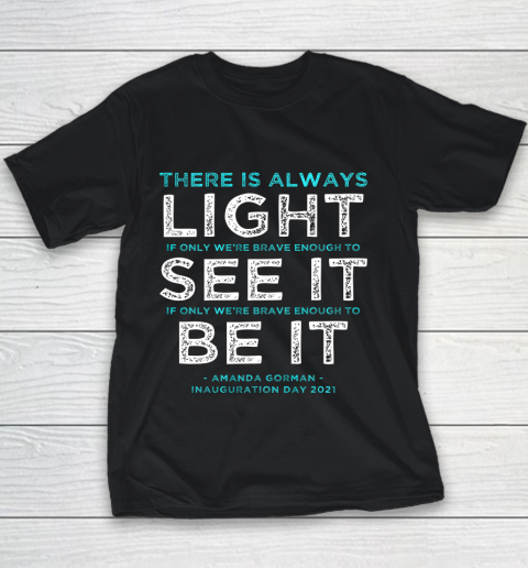 Amanda Gorman Quote There is Always Light if We re Brave Youth T-Shirt