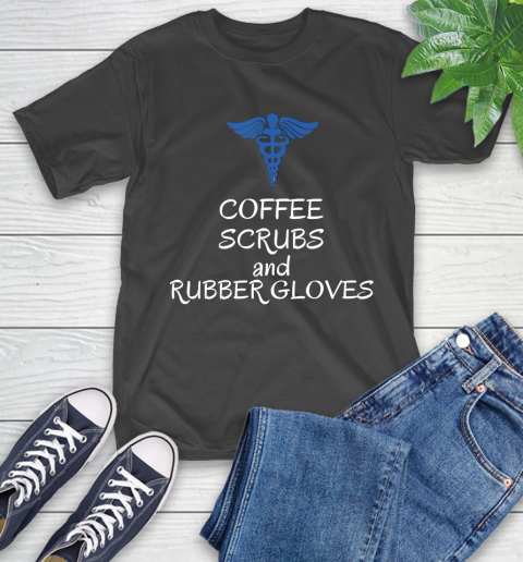 Nurse Shirt Coffee scrubs and rubber gloves Funny nurse life joke nurses T Shirt T-Shirt