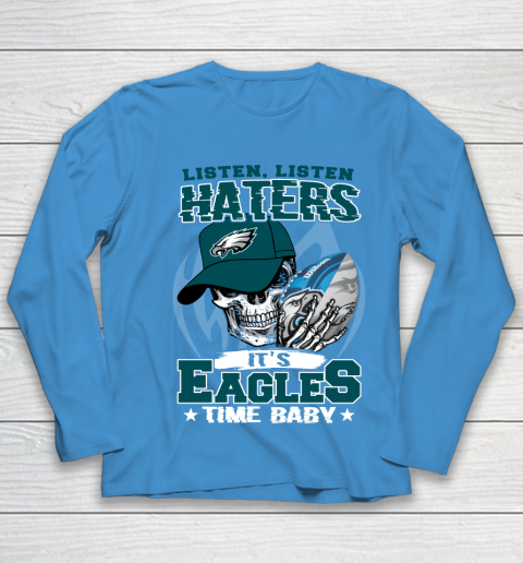 Listen Haters It is EAGLES Time Baby NFL Youth Long Sleeve 5