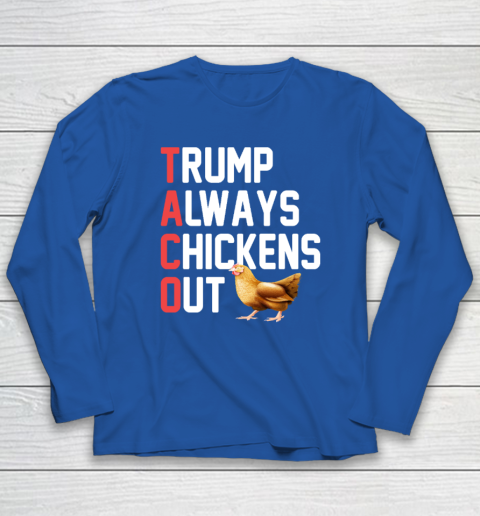Political Trending TACO Trump Always Chickens Out Long Sleeve T-Shirt 5