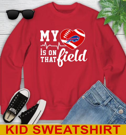 NFL My Heart Is On That Field Football Sports Buffalo Bills Youth Sweatshirt 7