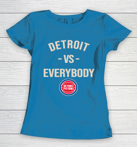 Detroit Pistons Vs Everybody Women's T-Shirt 6