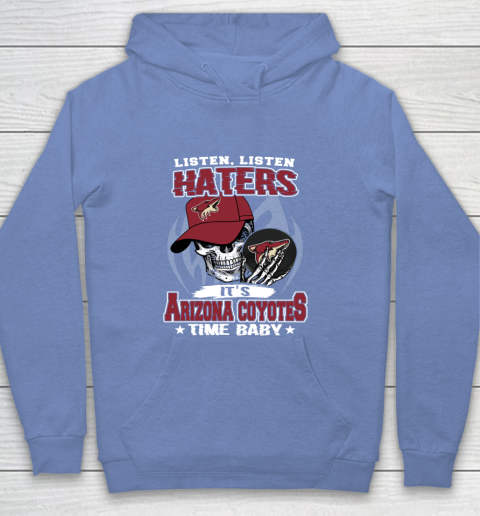Listen Haters It is COYOTES Time Baby NHL Youth Hoodie 8