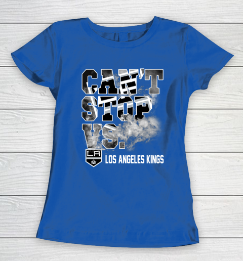 NHL Los Angeles Kings Hockey Can't Stop Vs Women's T-Shirt 8