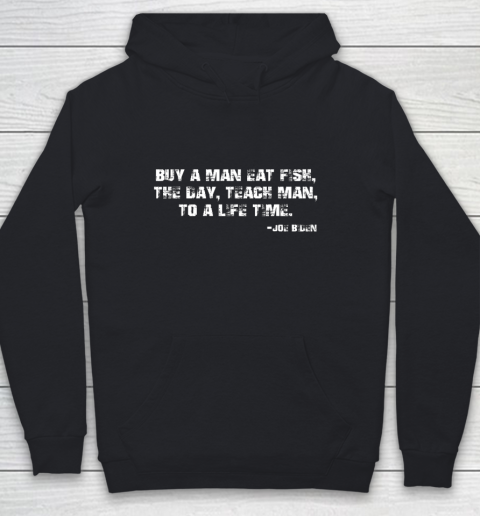 Biden Buy a man eat fish the day teach man to a life time Youth Hoodie
