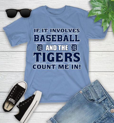 MLB If It Involves Baseball And The Detroit Tigers Count Me In Sports Youth T-Shirt 11