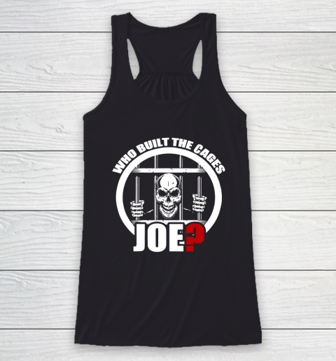 Who Built The Cages Joe Racerback Tank
